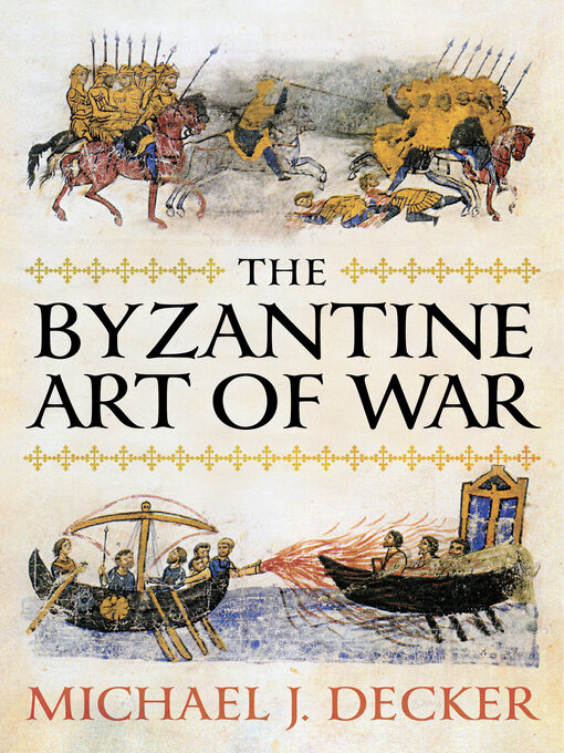 Title details for The Byzantine Art of War by Michael J. Decker - Available
